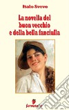 La novella del buon vecchio e della bella fanciulla. E-book. Formato EPUB ebook