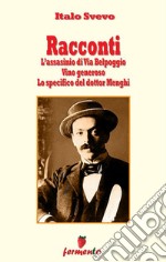 RaccontiL’assassinio di Via Belpoggio , Vino generoso, Lo specifico del dottor Menghi. E-book. Formato EPUB ebook