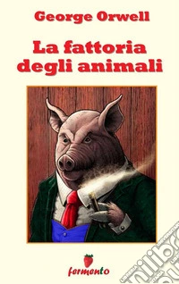 La fattoria degli animali. E-book. Formato EPUB ebook