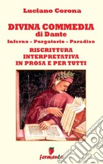 Divina Commedia - riscrittura interpretativa in prosa e per tutti. E-book. Formato EPUB ebook