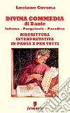 Divina Commedia - riscrittura interpretativa in prosa e per tutti. E-book. Formato EPUB ebook