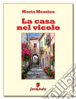 La casa nel vicolo. E-book. Formato EPUB ebook