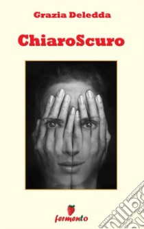 ChiaroscuroRaccolta di novelle. E-book. Formato EPUB ebook di Grazia Deledda