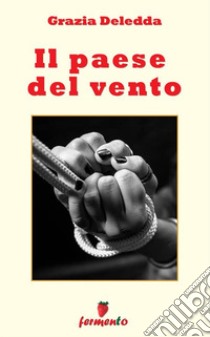 Il paese del vento. E-book. Formato EPUB ebook di Grazia Deledda