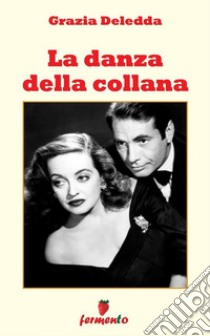 La danza della collana. E-book. Formato EPUB ebook di Grazia Deledda