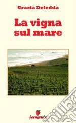 La vigna sul mare26 imperdibili racconti. E-book. Formato EPUB ebook