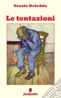 Le tentazioni7 grandi racconti. E-book. Formato EPUB ebook di Grazia Deledda