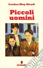 Piccoli uomini. E-book. Formato EPUB ebook