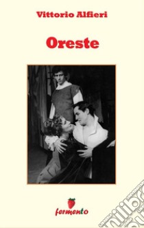 Oreste. E-book. Formato EPUB ebook di vittorio alfieri