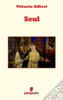 Saul. E-book. Formato EPUB ebook di Vittorio Alfieri