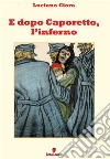 E dopo Caporetto, l&apos;inferno. E-book. Formato EPUB ebook