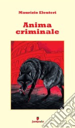 Anima criminale. E-book. Formato EPUB