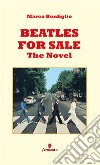 Beatles for sale - The Novel. E-book. Formato EPUB ebook