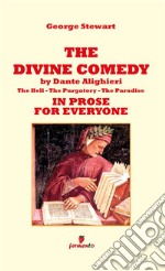 The Divine Comedy by Dante Alighieri in prose for everyoneNew Edition. E-book. Formato EPUB