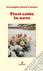 Fiori sotto la neve. E-book. Formato EPUB