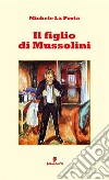 Il figlio di Mussolini. E-book. Formato EPUB ebook