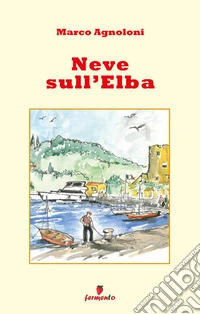 Neve sull'Elba. E-book. Formato EPUB ebook