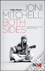 Both sides. Conversazioni sulla vita, l'arte, la musica. E-book. Formato EPUB ebook