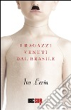 I ragazzi venuti dal Brasile. E-book. Formato EPUB ebook di Ira Levin