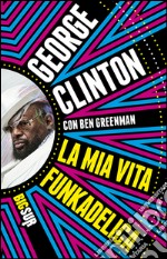 La mia vita funkadelica. E-book. Formato EPUB ebook