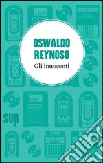 Gli innocenti. E-book. Formato EPUB ebook