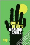 Quelli di sotto. E-book. Formato EPUB ebook