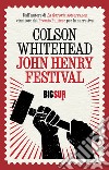 John Henry Festival. E-book. Formato EPUB ebook