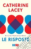 Le risposte. E-book. Formato EPUB ebook di Catherine Lacey