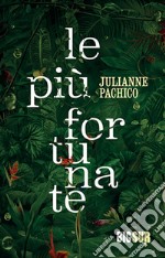 Le più fortunate. E-book. Formato EPUB ebook