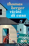 Vicini di casa. E-book. Formato EPUB ebook