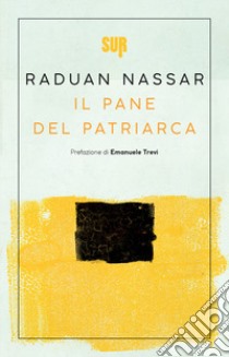 Il pane del patriarca. E-book. Formato EPUB ebook di Raduan Nassar