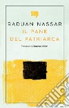 Il pane del patriarca. E-book. Formato EPUB ebook di Raduan Nassar