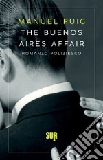 The Buenos Aires Affair: Romanzo poliziesco. E-book. Formato EPUB ebook