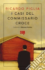 I casi del commissario Croce. E-book. Formato EPUB ebook