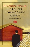 I casi del commissario Croce. E-book. Formato EPUB ebook di Ricardo Piglia