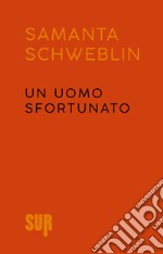 Un uomo sfortunato. E-book. Formato EPUB ebook