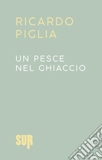 Un pesce nel ghiaccio. E-book. Formato EPUB ebook
