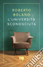 L’Università Sconosciuta. E-book. Formato EPUB ebook