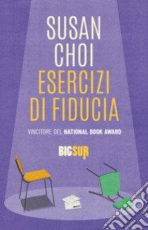 Esercizi di fiducia. E-book. Formato EPUB ebook di Susan Choi