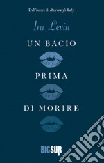 Un bacio prima di morire. E-book. Formato EPUB