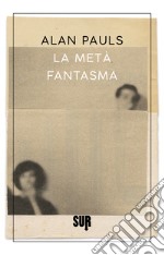 La metà fantasma. E-book. Formato EPUB ebook