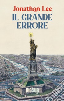 Il grande errore. E-book. Formato EPUB ebook di Jonathan Lee