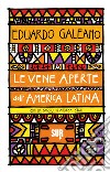 Le vene aperte dell’America Latina. E-book. Formato EPUB ebook