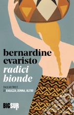 Radici bionde. E-book. Formato EPUB ebook