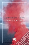 Melma rosa. E-book. Formato EPUB ebook di Fernanda Trías