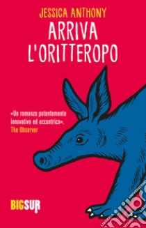 Arriva l’oritteropo. E-book. Formato EPUB ebook di Jessica Anthony