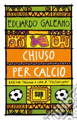 Chiuso per calcio. E-book. Formato EPUB ebook