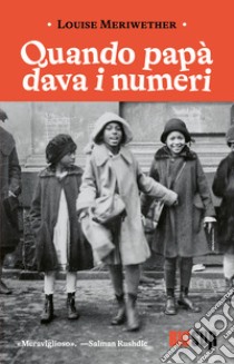 Quando papà dava i numeri. E-book. Formato EPUB ebook di Louise Meriwether