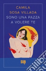 Sono una pazza a volere te. E-book. Formato EPUB ebook