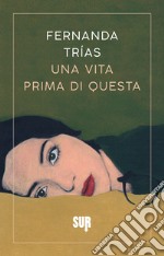 Una vita prima di questa. E-book. Formato EPUB ebook